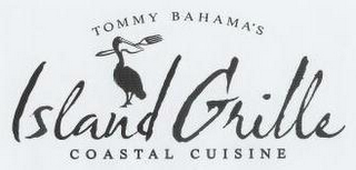 TOMMY BAHAMA'S ISLAND GRILLE COASTAL CUISINE