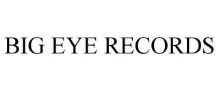 BIG EYE RECORDS