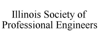 ILLINOIS SOCIETY OF PROFESSIONAL ENGINEERS