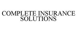 COMPLETE INSURANCE SOLUTIONS