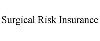SURGICAL RISK INSURANCE