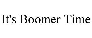 IT'S BOOMER TIME