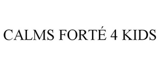 CALMS FORTÉ 4 KIDS