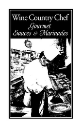 WINE COUNTRY CHEF GOURMET SAUCES & MARINADES