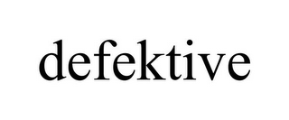 DEFEKTIVE