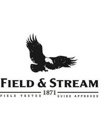 FIELD & STREAM 1871 FIELD TESTED GUIDE APPROVED