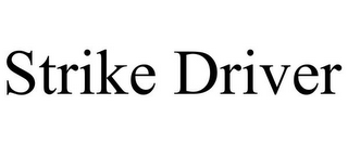 STRIKE DRIVER