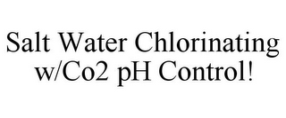 SALT WATER CHLORINATING W/CO2 PH CONTROL!