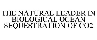 THE NATURAL LEADER IN BIOLOGICAL OCEAN SEQUESTRATION OF CO2