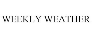 WEEKLY WEATHER