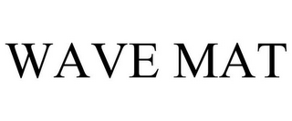 WAVE MAT