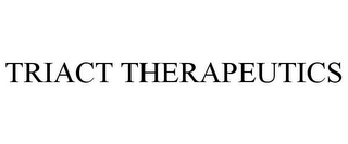 TRIACT THERAPEUTICS