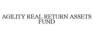 AGILITY REAL RETURN ASSETS FUND