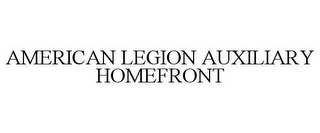 AMERICAN LEGION AUXILIARY HOMEFRONT