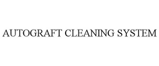 AUTOGRAFT CLEANING SYSTEM