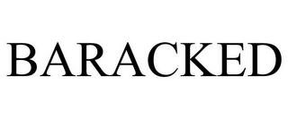 BARACKED