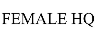 FEMALE HQ