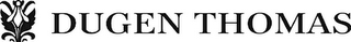 DUGEN THOMAS