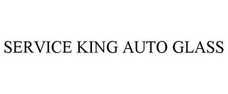 SERVICE KING AUTO GLASS