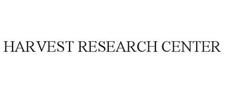 HARVEST RESEARCH CENTER