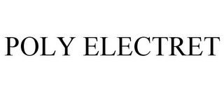 POLY ELECTRET