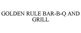 GOLDEN RULE BAR-B-Q AND GRILL