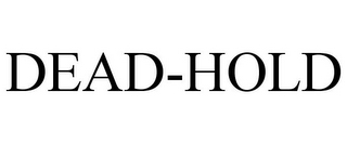 DEAD-HOLD