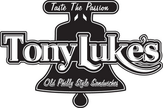 TONY LUKE'S TASTE THE PASSION OLD PHILLY STYLE SANDWICHES