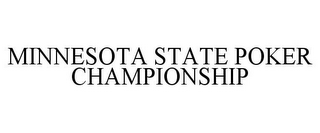 MINNESOTA STATE POKER CHAMPIONSHIP