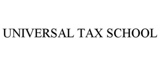 UNIVERSAL TAX SCHOOL