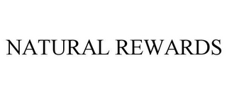 NATURAL REWARDS