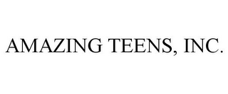 AMAZING TEENS, INC.