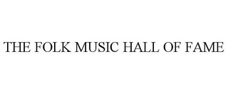 THE FOLK MUSIC HALL OF FAME