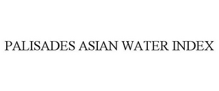 PALISADES ASIAN WATER INDEX