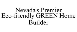 NEVADA'S PREMIER ECO-FRIENDLY GREEN HOME BUILDER