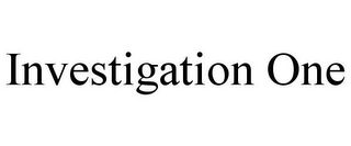 INVESTIGATION ONE