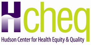 HCHEQ HUDSON CENTER FOR HEALTH EQUITY & QUALITY