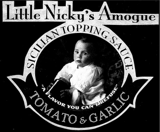 LITTLE NICKY'S AMOGUE SICILIAN TOPPING SAUCE "A FLAVOR YOU CAN'T REFUSE" TOMATO & GARLIC