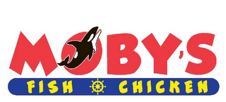 MOBY'S FISH  CHICKEN