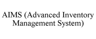 AIMS (ADVANCED INVENTORY MANAGEMENT SYSTEM)