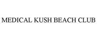 MEDICAL KUSH BEACH CLUB