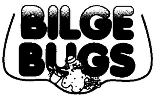 BILGE BUGS