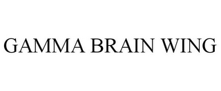 GAMMA BRAIN WING