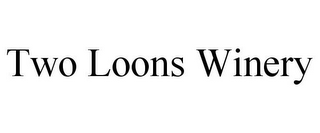 TWO LOONS WINERY