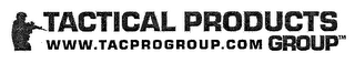 TACTICAL PRODUCTS GROUP WWW.TACPROGROUP.COM