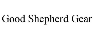 GOOD SHEPHERD GEAR