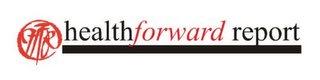 HFR HEALTH FORWARD REPORT