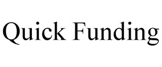 QUICK FUNDING