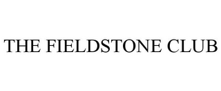 THE FIELDSTONE CLUB