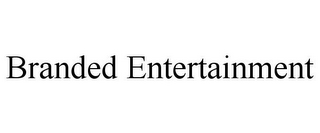 BRANDED ENTERTAINMENT